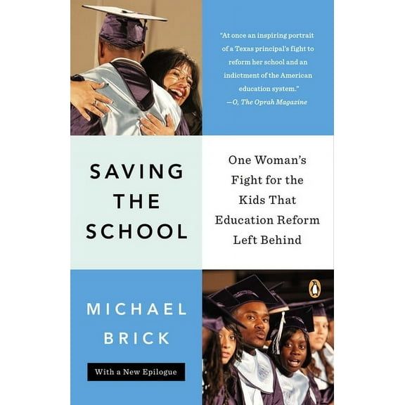 Saving the School: One Woman's Fight for the Kids That Education Reform Left Behind, (Paperback)