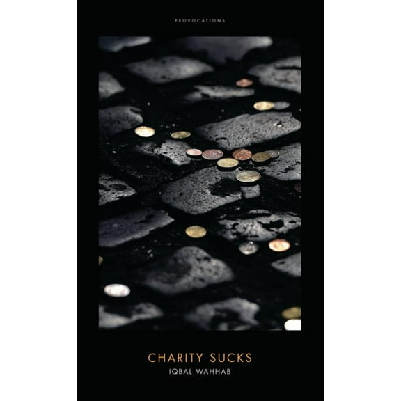 Provocations Charity Sucks, (Hardcover)