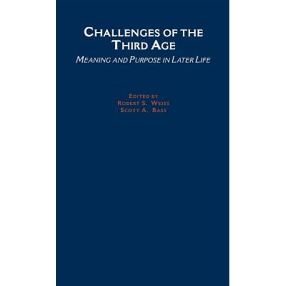 Pre-Owned Challenges of the Third Age: Meaning and Purpose in Later Life, (Hardcover)