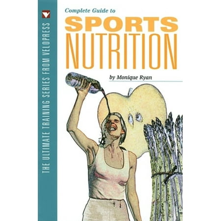 Complete Guide to Sports Nutrition (Ultimate Training Series from Velopress) [Paperback - Used]