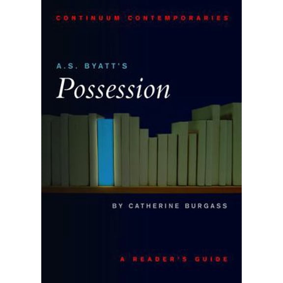 Pre-Owned A.S. Byatt's Possession: A Reader's Guide (Paperback) 0826452485 9780826452481