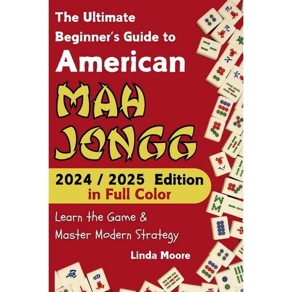 American Mah Jongg for Beginners: Learn & Master the Game with Ease - New Edition Featuring This Year's Card St, (Paperback)