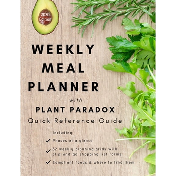 Pre-Owned Weekly Meal Planner with Plant Paradox Quick Reference Guide: The Quick and Easy Way to Manage Your Low-Lectin Diet, 9781724076243, 1724076248, Paperback,