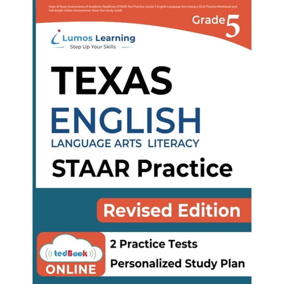 Pre-Owned State of Texas Assessments of Academic Readiness (STAAR) Test Practice: Grade 5 English Language Arts Literacy (ELA) Practice Workbook and Full-length Online Assessments Texas Test Study Gu