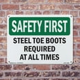thumbnail image 5 of Steel Toe Boots Required At All Times OSHA SAFETY FIRST Aluminum Sign 18 Inch x 12 Inch - 5 Pack, 5 of 8