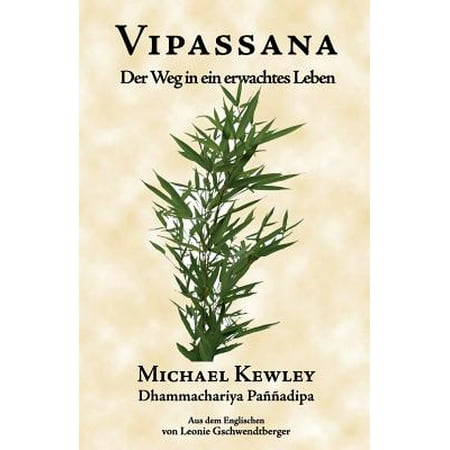 Vipassana : Der Weg in Ein Erwachtes Leben (Best Vipassana Center In Thailand)
