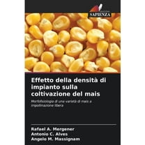 Effetto della densitàdi impianto sulla coltivazione del mais, (Paperback)