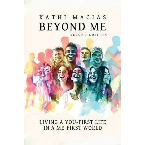 Beyond Me: Living a You-First Life in a Me-First World, (Paperback)