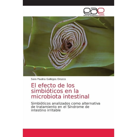 El efecto de los simbióticos en la microbiota intestinal (Paperback)