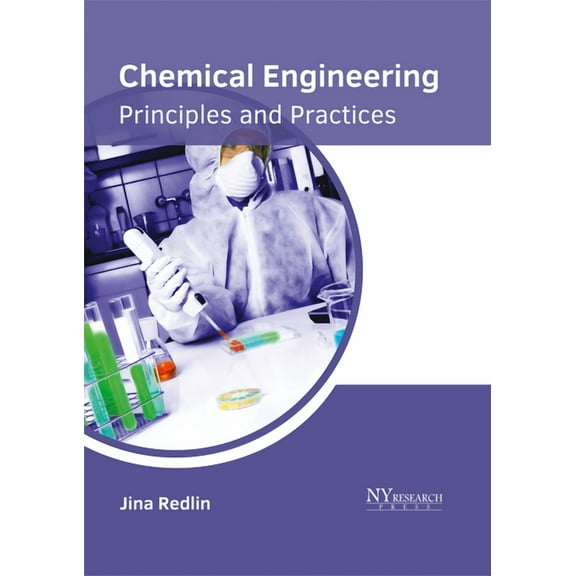 Chemical Engineering: Principles and Practices, (Hardcover)