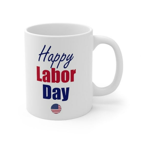 Happy Labor Day Coffee Mug – 11oz White Mug Gift Idea with Patriotic Holiday Design