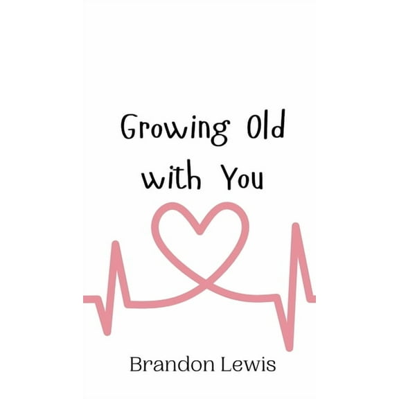Growing Old with You, (Hardcover)