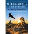 thumbnail image 1 of Pre-Owned Medicine and Miracles in the High Desert: My Life Among the Navajo People (Paperback) 159143419X 9781591434191, 1 of 1