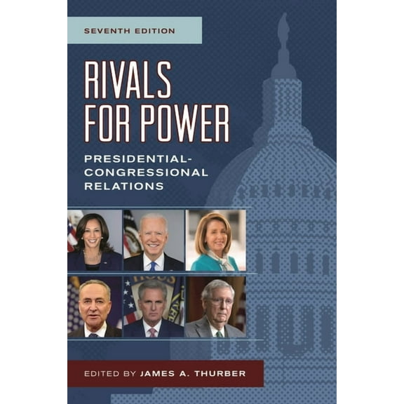 Rivals for Power: Presidential-Congressional Relations, (Hardcover)