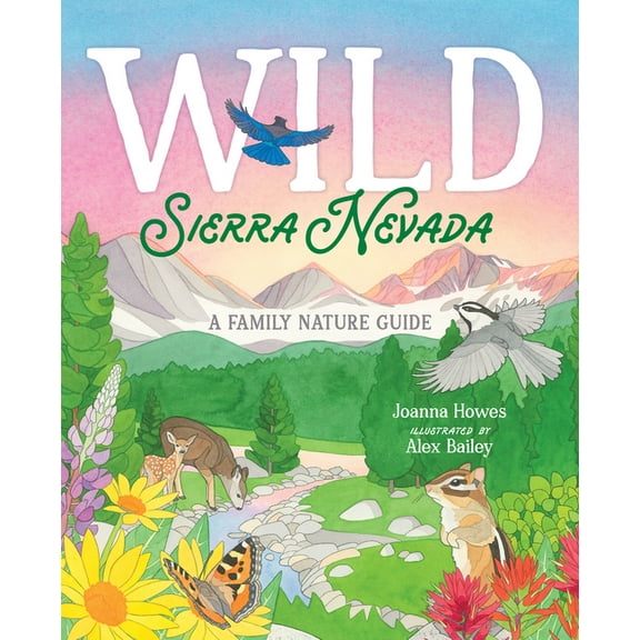 Wild Sierra Nevada: A Family Nature Guide, (Hardcover)