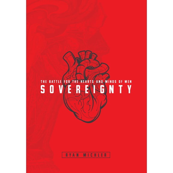 Pre-Owned Sovereignty: The Battle for the Hearts and Minds of Men (Hardcover) 195761644X 9781957616445