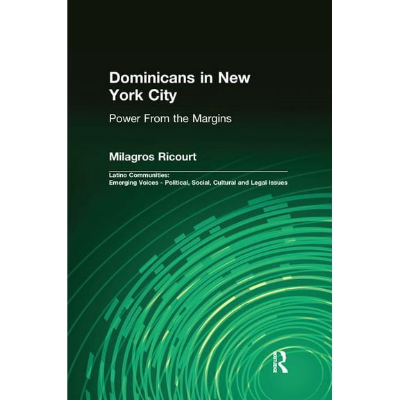 Latino Communities: Emerging Voices - Po Dominicans in New York City: Power From the Margins, (Paperback)