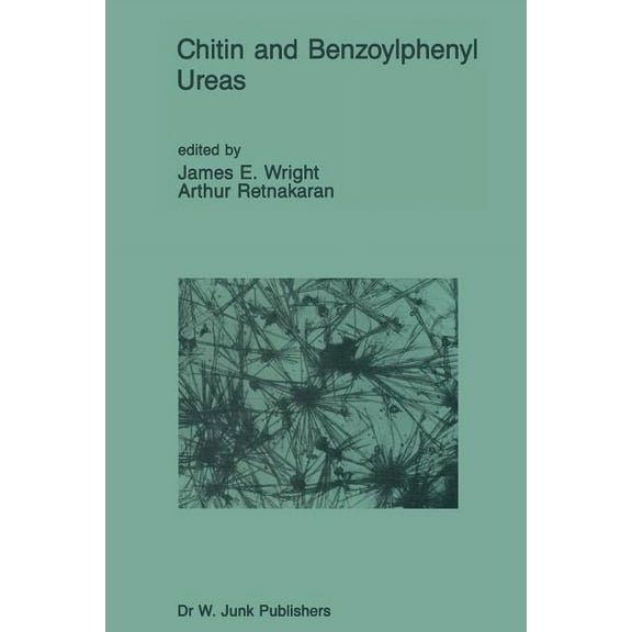 Series Entomologica Chitin and Benzoylphenyl Ureas, Book 38, (Paperback)