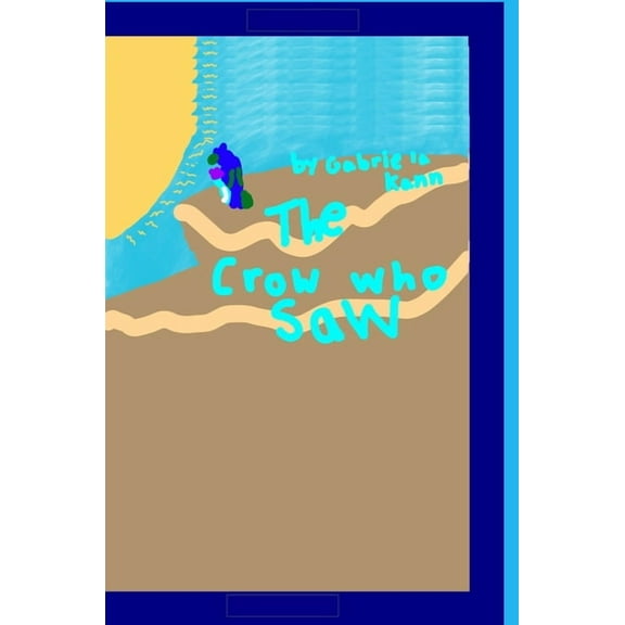 The Crow Who Saw, (Hardcover)