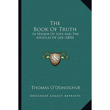 The Book Of Truth In Honor Of Love And The Apostles Of