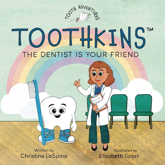 Toothkins: The Dentist Is Your Friend, (Paperback)