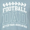 thumbnail image 5 of Wild Bobby, Football Dad Better Than a Regular Dad Father's Day Mens Premium Tri Blend Tee, Denim, X-Large, 5 of 6