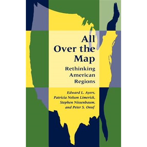 Pre-Owned All Over the Map: Rethinking American Regions (Paperback) 0801853923 9780801853920
