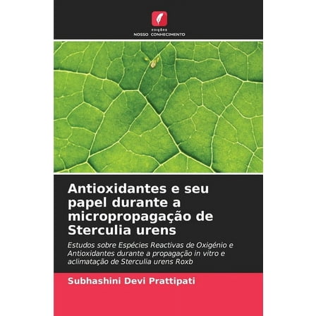 Antioxidantes e seu papel durante a micropropagaÃ§Ã£o de Sterculia urens, (Paperback)