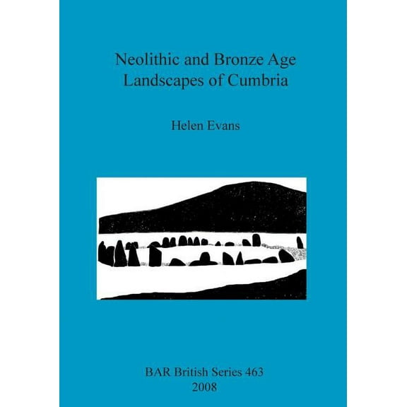 BAR British: Neolithic and Bronze Age Landscapes of Cumbria (Paperback)