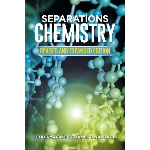 Separations Chemistry: Revised and Expanded Edition (Paperback)