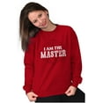 thumbnail image 3 of I Am The Master Dungeons Funny Gaming Sweatshirt for Men or Women Brisco Brands 2X, 3 of 6