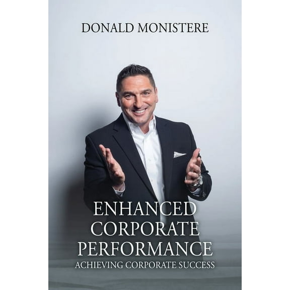 Enhanced Corporate Performance: Achieving Corporate Success, (Paperback)