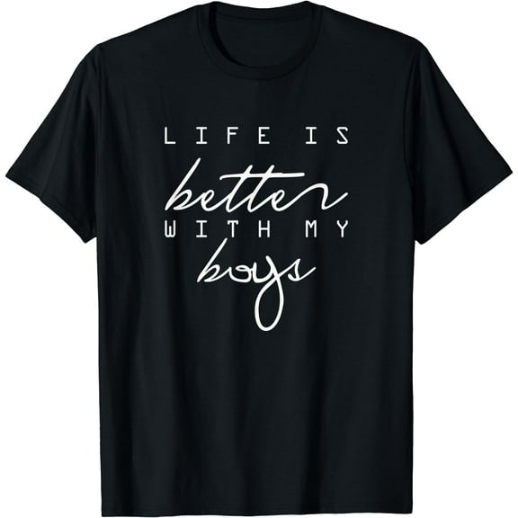 Life is Better with My Boys T-Shirt Black Small