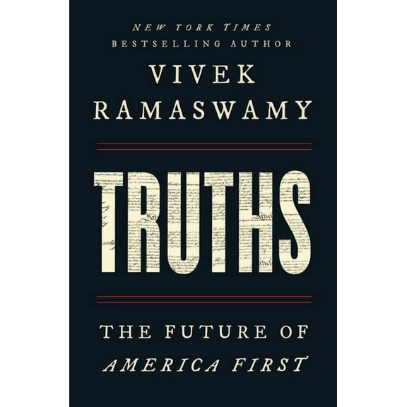 Vivek Ramaswamy: Truths: The Future of America First (Hardcover)