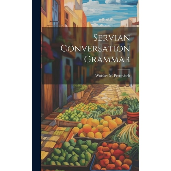 Servian Conversation Grammar (Hardcover)