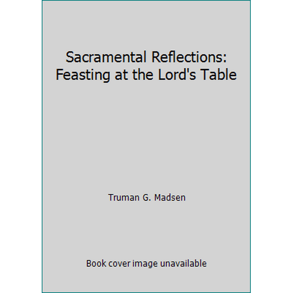Pre-Owned Sacramental Reflections: Feasting at the Lord's Table (Paperback) 1629720224 9781629720227