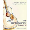 The Contemporary Minstrel: Songwriting, Recording and Making Money with Your Music