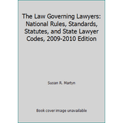 The Law Governing Lawyers: National Rules, Standards, Statutes, and State Lawyer Codes, 2009-2010 Edition [Paperback - Used]
