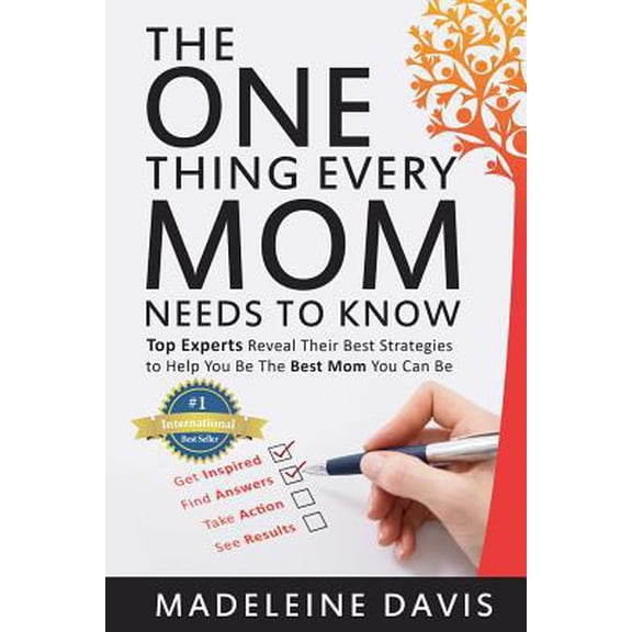 Pre-Owned The One Thing Every Mom Needs To Know: Top Experts Reveal Their Best Strategies to Help You Be The Best Mom You Can Be (Paperback) 1097952843 9781097952847