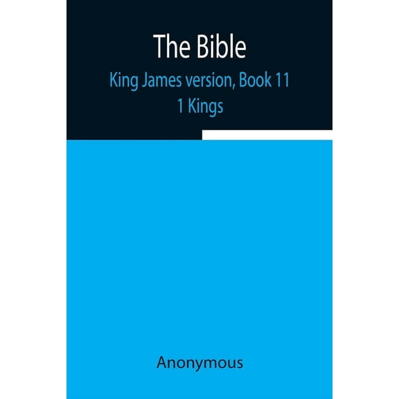 The Bible, King James Version, Book 11; 1 Kings, (Paperback)