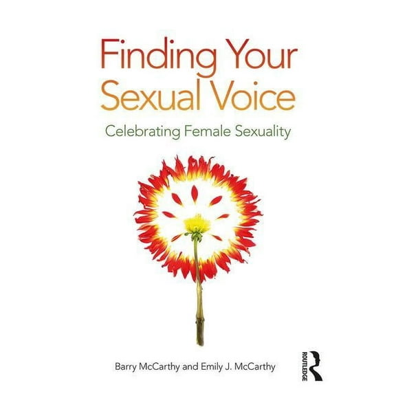 Finding Your Sexual Voice: Celebrating Female Sexuality, (Paperback)