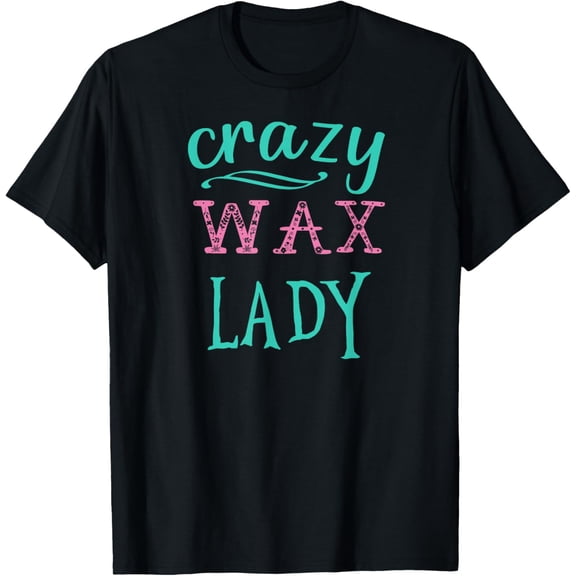 Crazy Wax Lady Scented Wax Candle Warmer T shirt T-Shirt men and women can wear, black, white, gifts