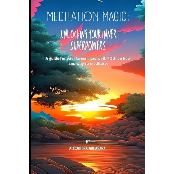 Meditation Magic: Unlocking Your Inner Superpowers