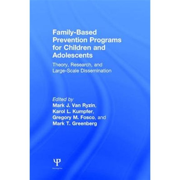Pre-Owned Family-Based Prevention Programs for Children and Adolescents: Theory, Research, and Large-Scale Dissemination, (Hardcover)