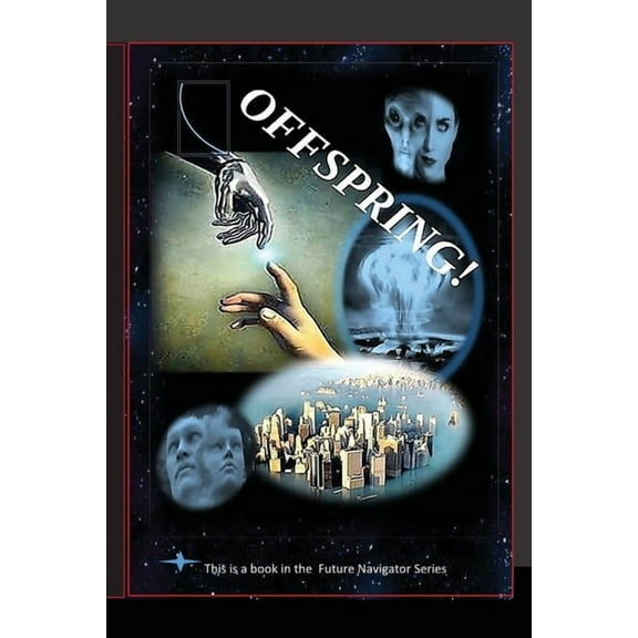 Future Navigator Offspring, (Paperback)