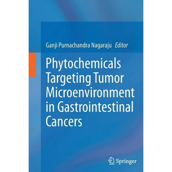 Phytochemicals Targeting Tumor Microenvironment in Gastrointestinal Cancers, (Hardcover)