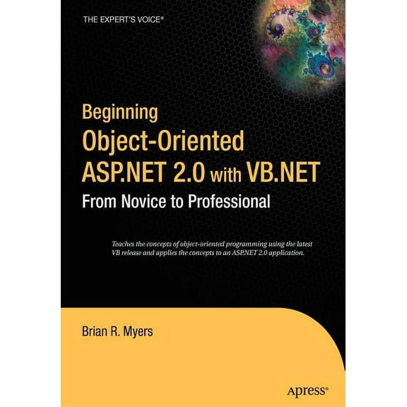 Beginning: From Novice to Professional Beginning Object-Oriented ASP.NET 2.0 with VB .Net: From Novice to Professional, (Paperback)