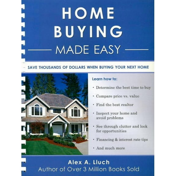 Home Buying Made Easy: Save Thousands of Dollars When Buying Your Next Home, (Paperback)
