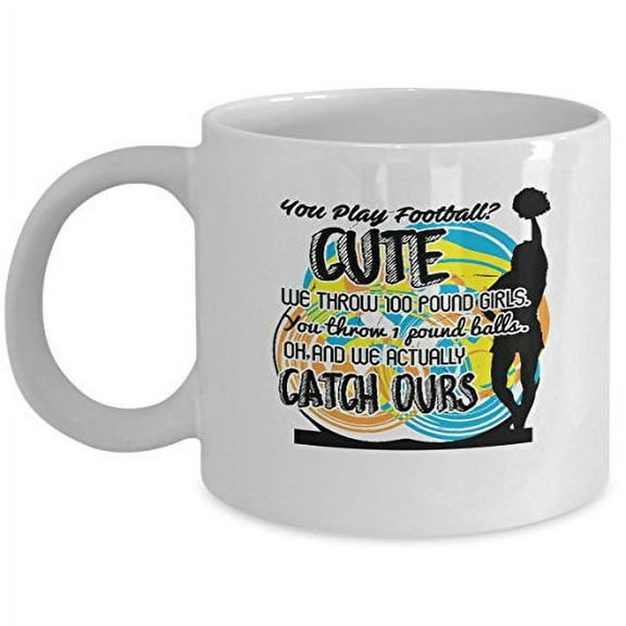 Football Coaches 11 oz Coffee Mug - We Throw 100 Pound Girls White Ceramic Gift