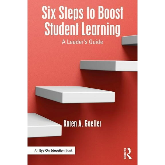 Six Steps to Boost Student Learning: A Leader's Guide, (Paperback)